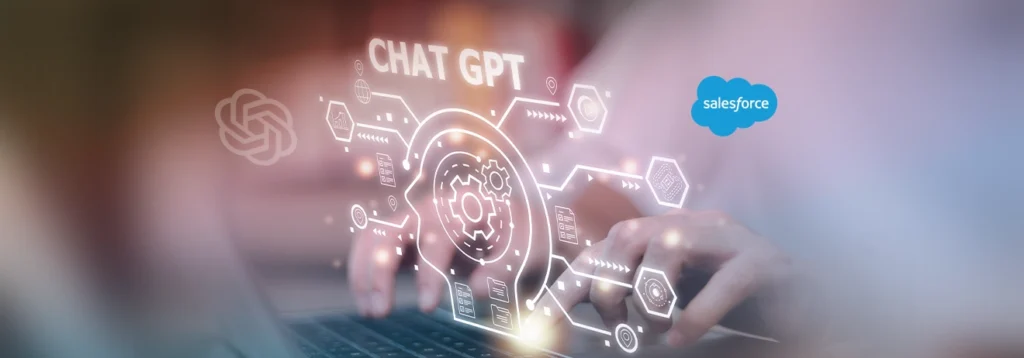Increasing ROI with ChatGPT and Salesforce Integration